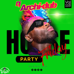 HOUSE PARTY FRIDAYS | VOL 118 |HIP HOP & TRAP, DANCEHALL, REGGAETON| INSTAGRAM @DJ_ARCHI-DUB (Clean)