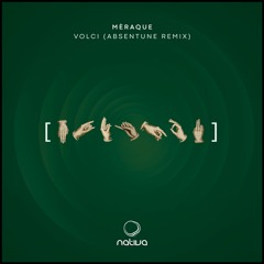 Mèraque - Volci (Absentune Remix)