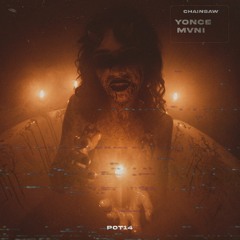 YONCE & MVNI - CHAINSAW