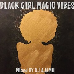 Black Girl Magic Vibes