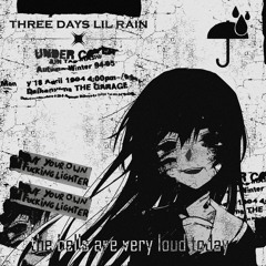 three days lil rain