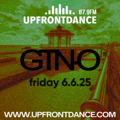 GTN-O @ www.upfrontdance.com 87.9 FM Brighton UK [06JUN25]