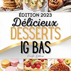 Télécharger le PDF Délicieux Desserts IG Bas: Desserts gourmands, rapides et délicieux à IG bas