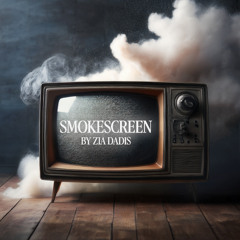 Smokescreen by Zia Dadis