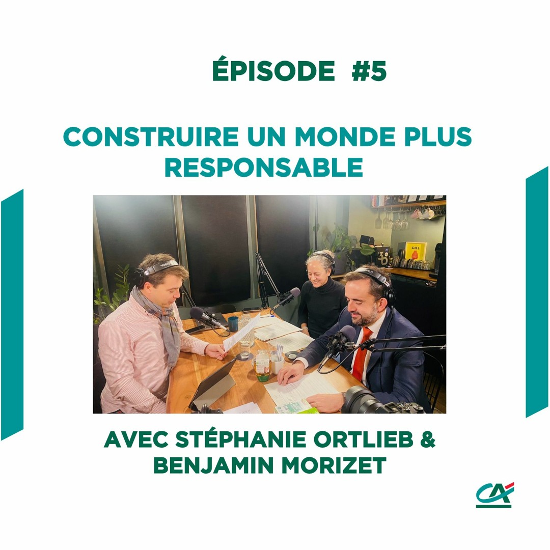 Stream episode Construire un monde plus responsable by Crédit Agricole ...