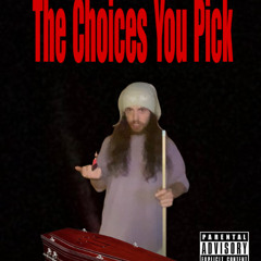 The Choices You Pick