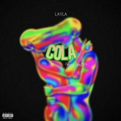COLA (layla FEAT B.Pacas)