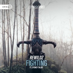 Rewildz Ft. Sydney Talor - Fighting