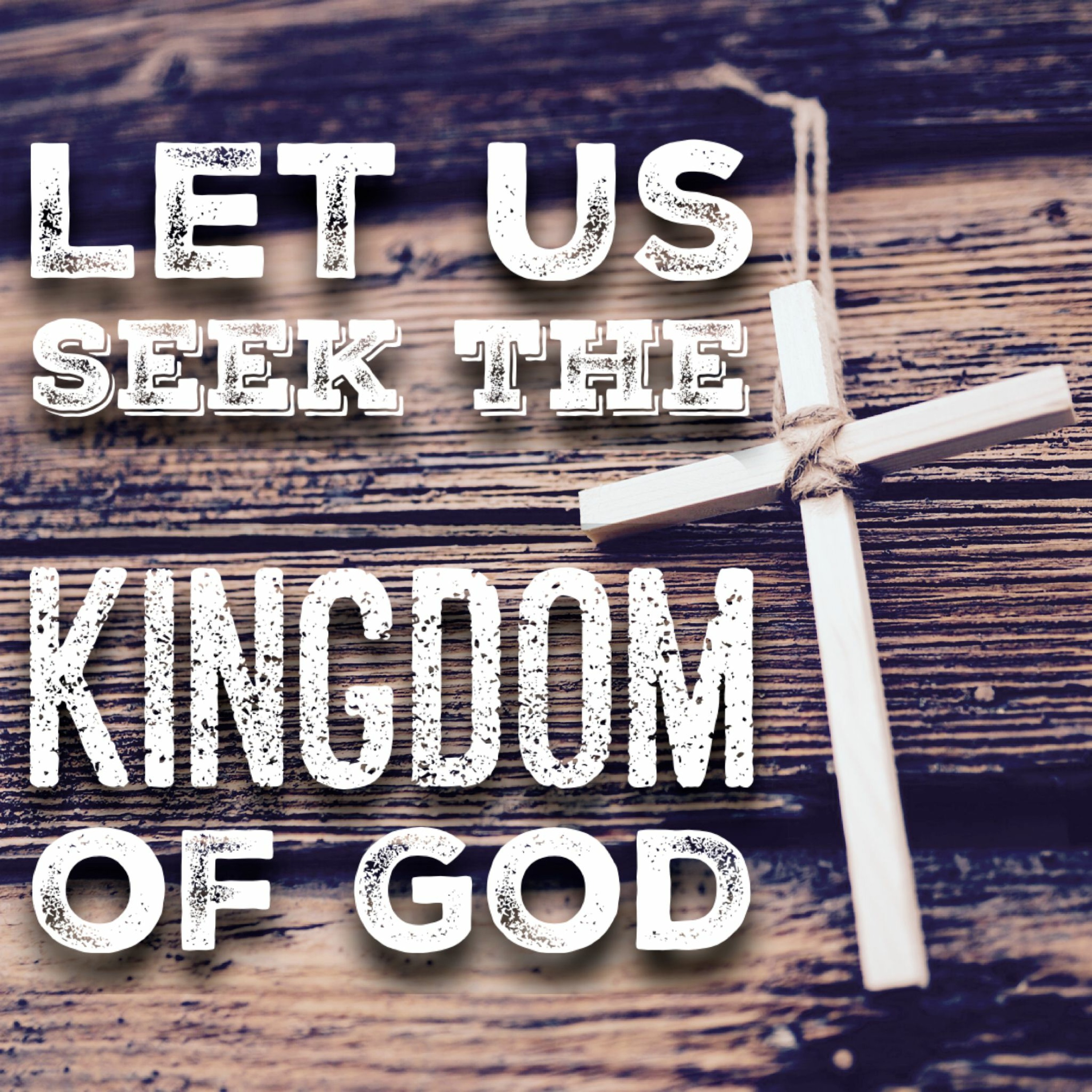 2/5/23 - Let Us Seek The Kingdom Of God episode artwork