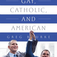 ⚡PDF❤ Gay, Catholic, and American: My Legal Battle for Marriage Equality and Inclusion