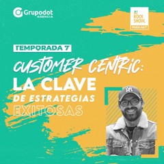 Customer Centric: La clave de estrategias exitosas