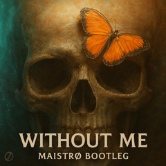 MAISTRØ - Without Me Bootleg