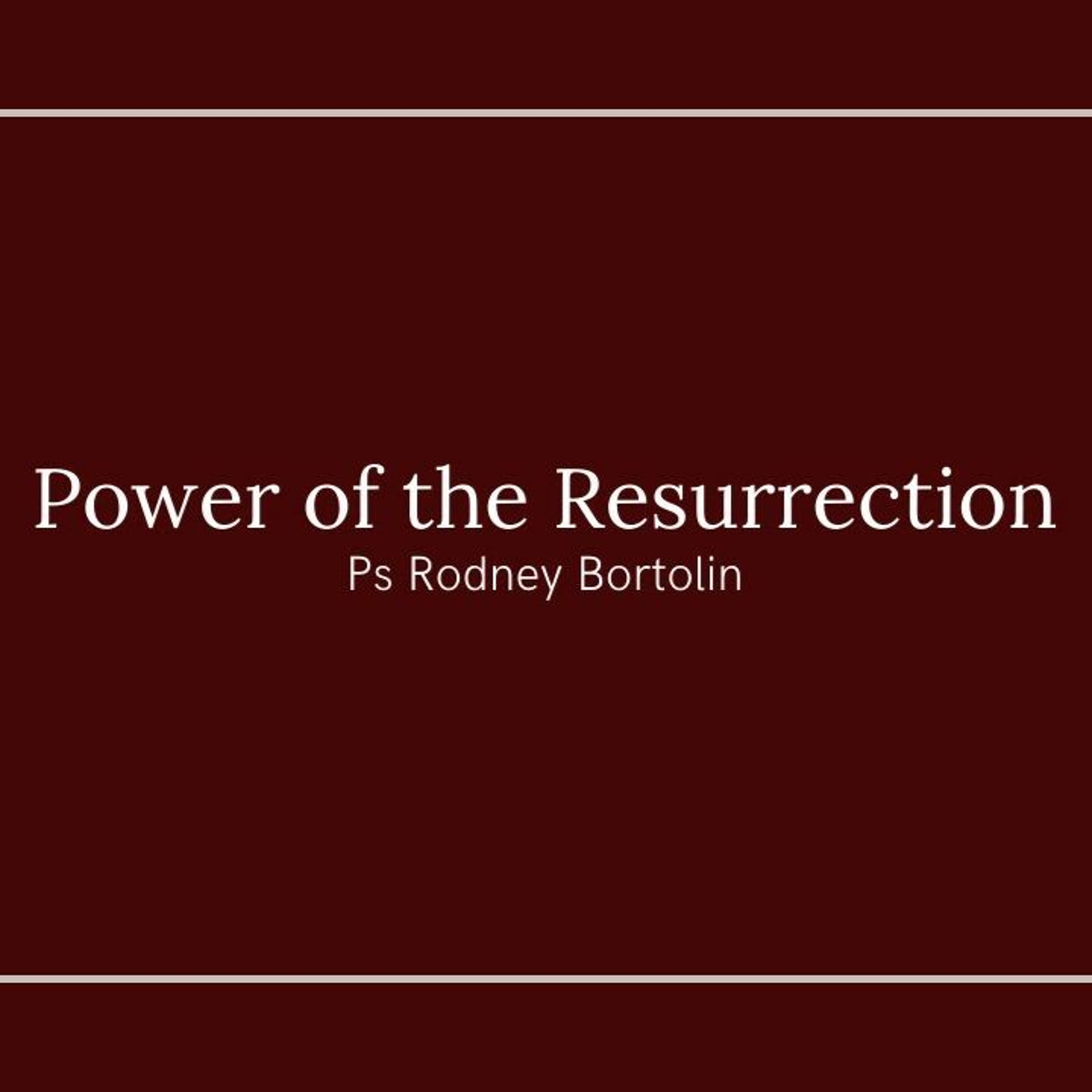 Power of the Resurrection Power of the Resurrection