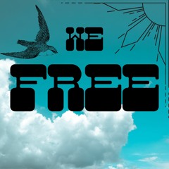 We Free (Tomorrow)