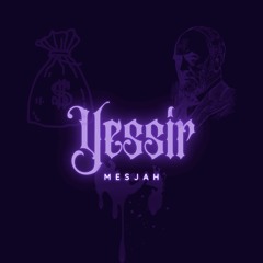 Mesjah - Yessir [CHOPPED BY ERNE$T]