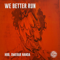 HBB, Omerar Nanda - We Better Run
