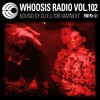 WHOOSIS RADIO VOL.102｜DJ EJ FROM LONDON DJ mix artwork - Electronic music tracklist cover image
