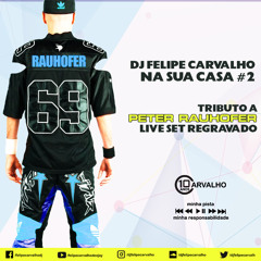 DJ FELIPE CARVALHO @ TRIBUTO A PETER RAUHOFER
