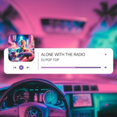 Alone With The Radio