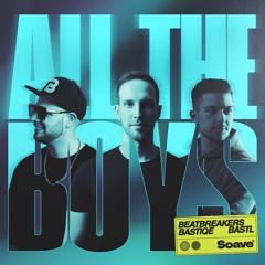 BEATBREAKERS, Bastize & BASTL - All The Boys