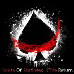 HOUSE OF MADNESS  #THE RETURN