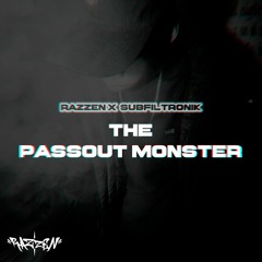 RAZZEN X SUBFILTRONIK - THE PASSOUT MONSTER (CLIP)