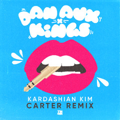 Dan Aux, Kings - Kardashian Kim (CARTER (AU) Extended Remix)