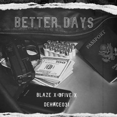 blazex3fivexace- better days
