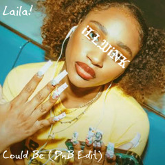LAILA! - COULD BE (DnB Edit)