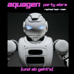 Aquagen Party Alarm (und ab geht's) Raphael Haar Remix