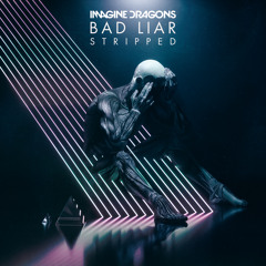 Bad Liar – Stripped