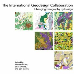 READ KINDLE PDF EBOOK EPUB The International Geodesign Collaboration: Changing Geogra