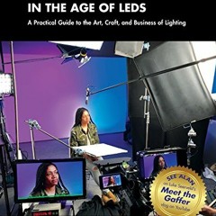 ❤️ Read Shaping Light for Video in the Age of LEDs: A Practical Guide to the Art, Craft, and Bus