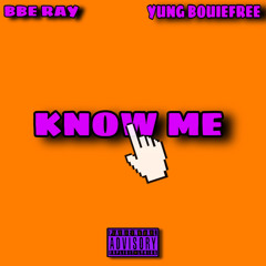 Know me - Yung Bouiefree x BBE RAY ( prod. BBE RAY )