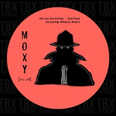 Premiere: Darius Syrossian - Scarface (Wheats Remix) [MOXY MUZIK]