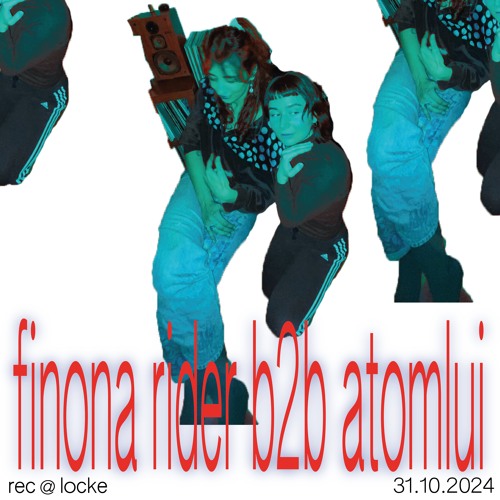 Finona Rider b2b Atomlui @ (GRUSEL)LOCKE