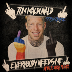 TOM MACDONALD - Everybody needs me (NEO LIL'GACH Remix)
