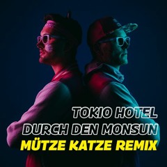Tokio Hotel - Durch Den Monsun (MÜTZE KATZE Remix)