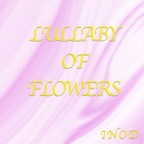 Lullaby Of Flowers