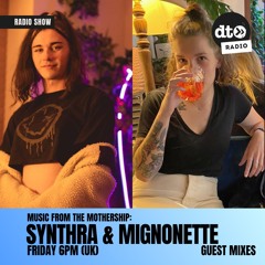 Music from the Mothership No. 21 with Asset presents: Synthra and Mignonette