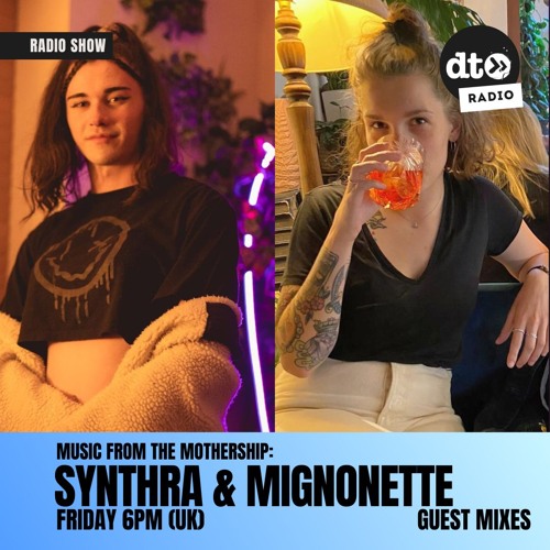 Music from the Mothership No. 21 with Asset presents: Synthra and Mignonette