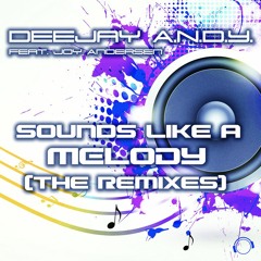 DeeJay A.N.D.Y. Feat. Joy Andersen - Sounds Like A Melody (Timster Remix Edit) (Snippet)