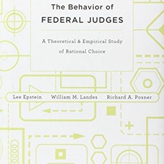 READ EPUB KINDLE PDF EBOOK The Behavior of Federal Judges: A Theoretical and Empirica