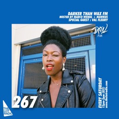 Darker Than Wax FM #267 w/ Val Fleury • 15th May 2021