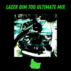 Lazer Dim 700 Ultimate Mix (2023-2024)