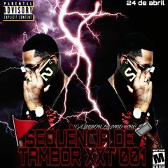 == SEQUÊNCIA DE TAMBOR XXT 001 ( DJ 2BÊ DA BARÃO) PAI TA ENFERRUJADO NAS MIXAGENS