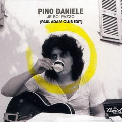 Pino Daniele - Je So' Pazzo (Paul Adam Club Edit)