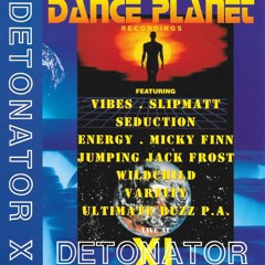 Ultimate Buzz  P.A -  Dance Planet ‘Detonator XI - 1996