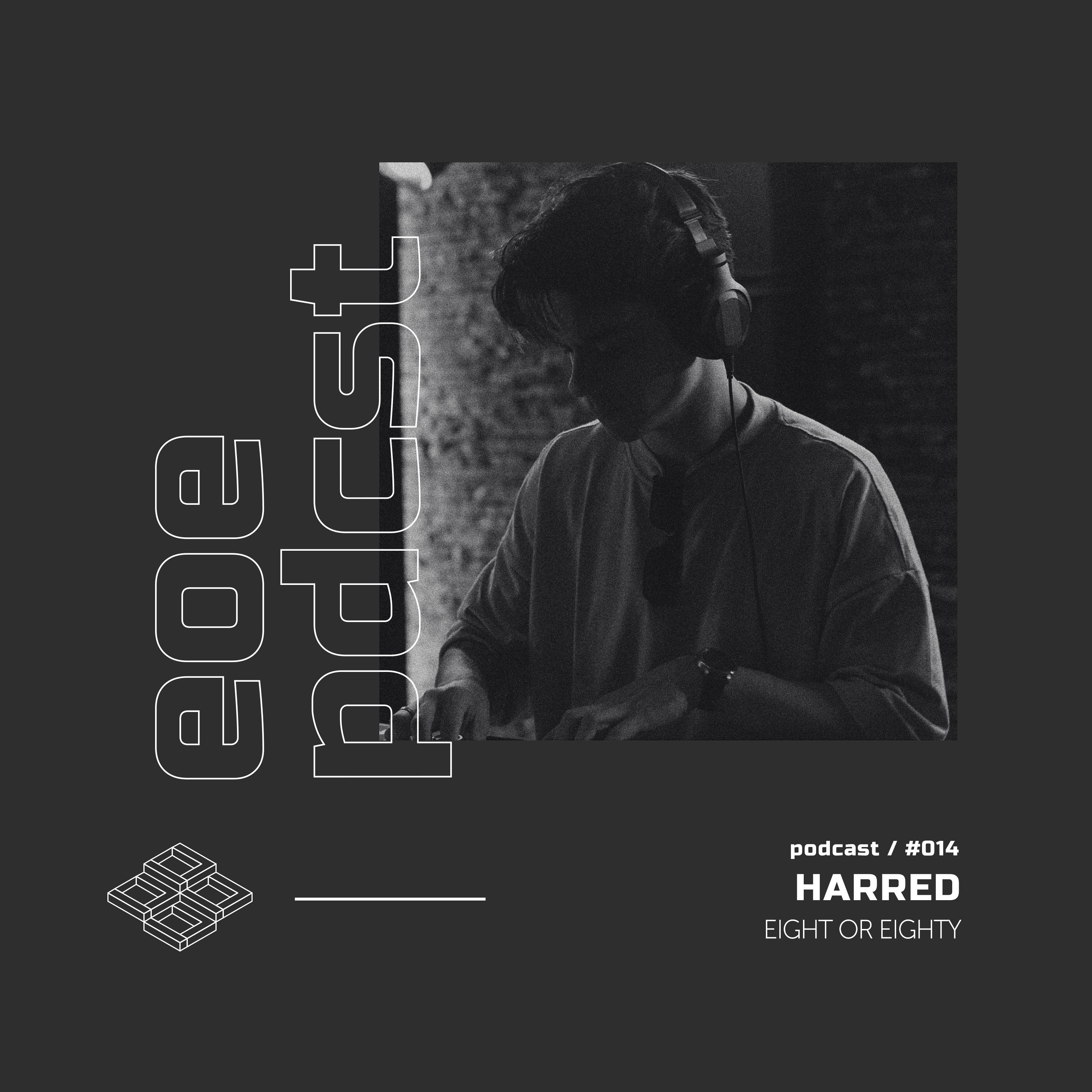 EOE Podcast #014 - Harred