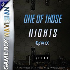 ONE OF THOSE NIGHTS REMIX